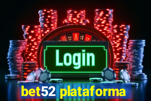 bet52 plataforma